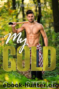 My Gold (A Steele Fairy Tale Book 1) by C.M. Steele