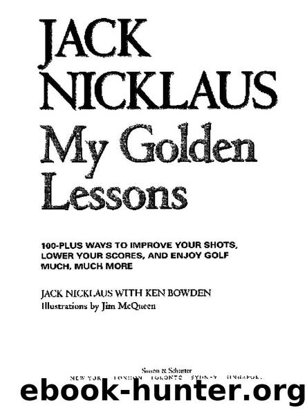 My Golden Lessons by JACK NICKLAUS