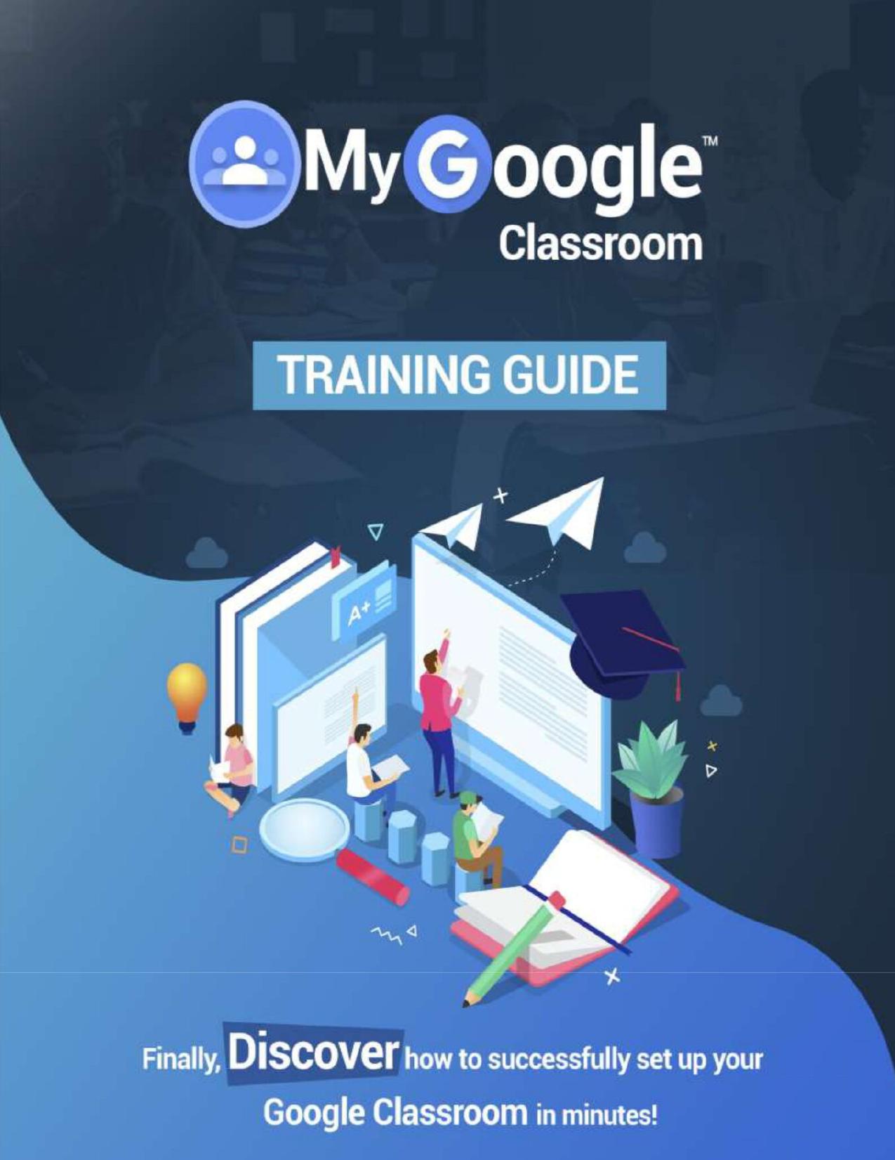 My Google Classroom: Finally Discover How To Setup Your Google Classroom In Minutes by NICHOLSON STAN