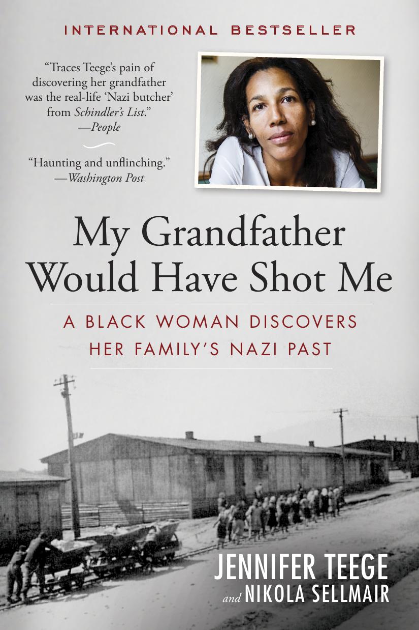 My Grandfather Would Have Shot Me: A Black Woman Discovers Her Family's Nazi Past by Unknow