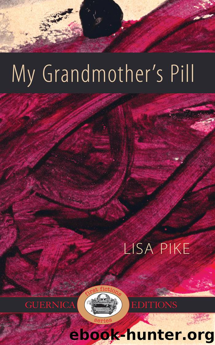 My Grandmother's Pill by Lisa Pike