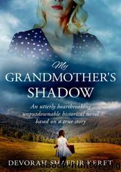My Grandmotherâs Shadow by Devorah Shafrir Keret