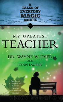 My Greatest Teacher by Dr. Wayne W. Dyer
