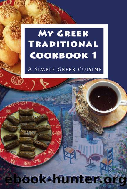 My Greek Traditional Cookbook 1 by Anna Othitis