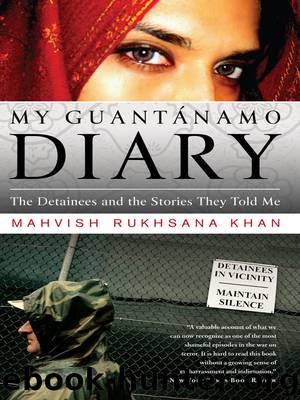 My Guantanamo Diary by Mahvish Khan
