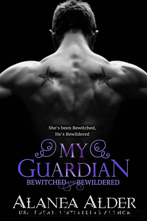 My Guardian (Bewitched and Bewildered Book 6) by Alanea Alder