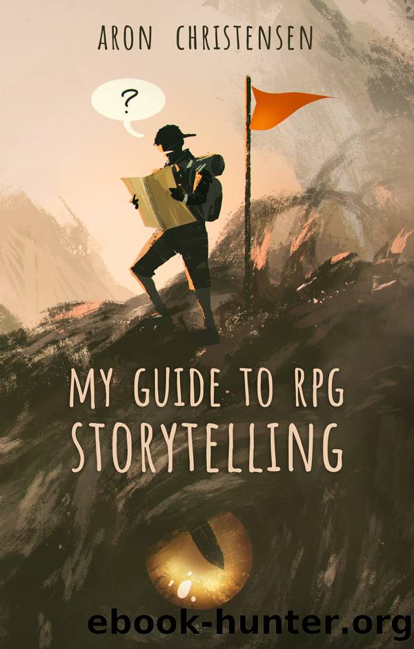 My Guide to RPG Storytelling by Aron Christensen