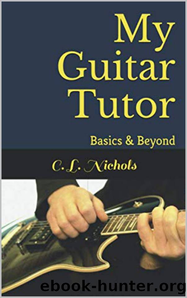 My Guitar Tutor: Basics & Beyond by Nichols C. L