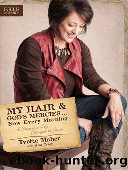 My Hair and God's Mercies . . . New Every Morning by Yvette Maher