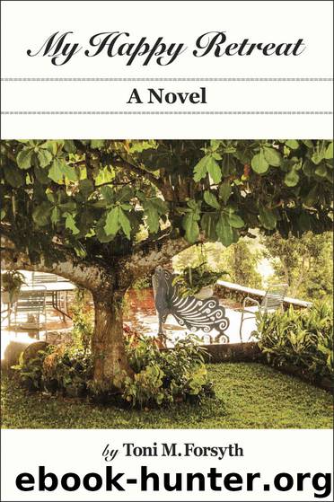 My Happy Retreat: A Novel by Toni M. Forsyth