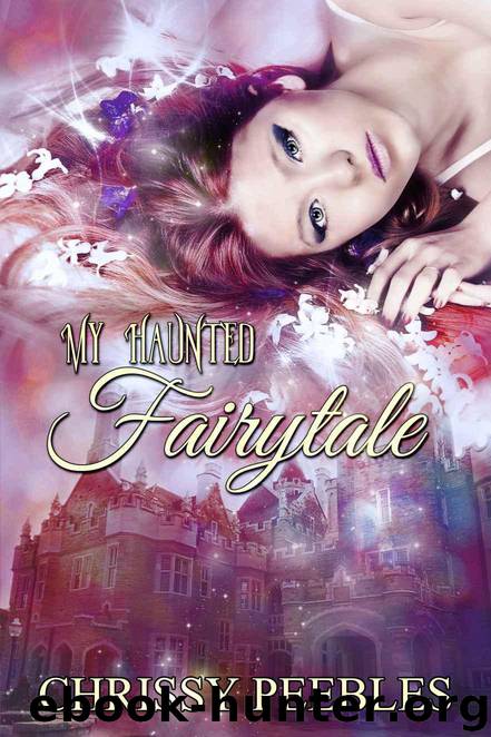 My Haunted Fairytale - Book 2 (The Enchanted Castle Series) by Peebles Chrissy