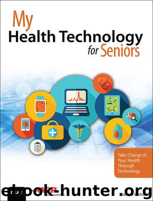 My Health Technology for Seniors: Take Charge of Your Health Through Technology by Watson Lonzell
