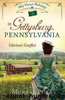 My Heart Belongs in Gettysburg, Pennsylvania by Murray Pura
