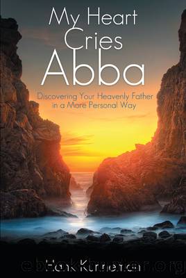 My Heart Cries Abba by Hank Kunneman