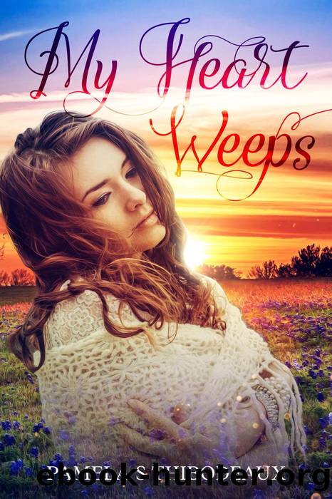 My Heart Weeps by Pamela S Thibodeaux