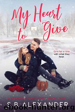 My Heart to Give (A Maxwell Family Saga Book 3) by S.B. Alexander