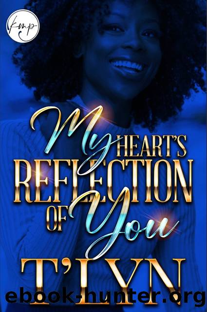 My Heart's Reflection Of You by T'Lyn