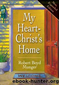 My Heart--Christ's Home: by Robert Boyd Munger