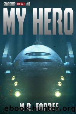 My Hero (Starship for Sale Book 8) by M.R. Forbes