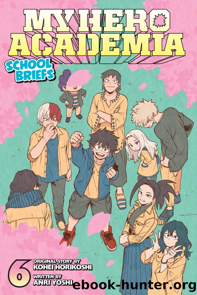 My Hero Academia: School Briefs Vol. 6 by Kohei Horikoshi Anri Yoshi