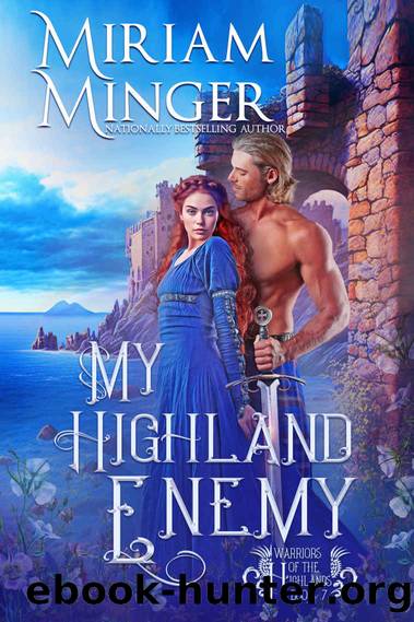 My Highland Enemy (Warriors of the Highlands Book 7): An Enemies to Lovers Historical Romance Novel by Miriam Minger