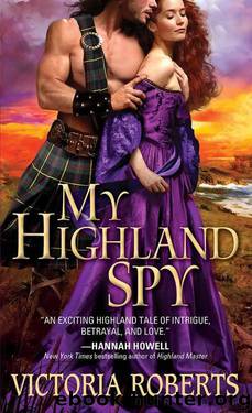 My Highland Spy ~ Highland Spies Book 1 by Victoria Roberts