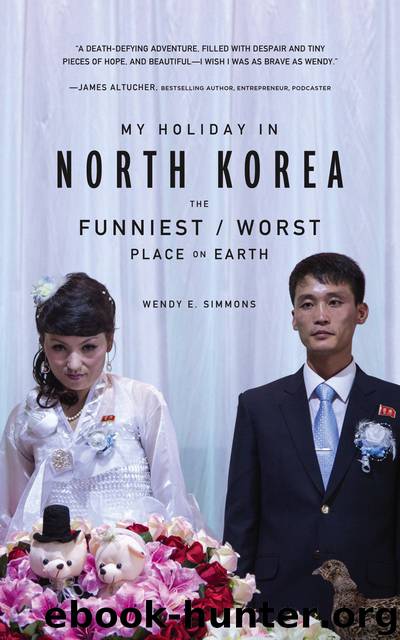 My Holiday in North Korea by Wendy E. Simmons