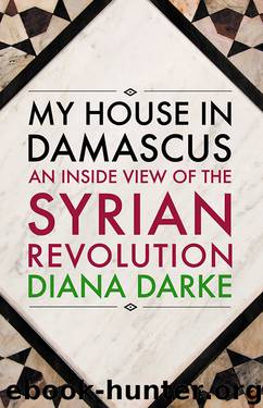 My House in Damascus by Diana Darke