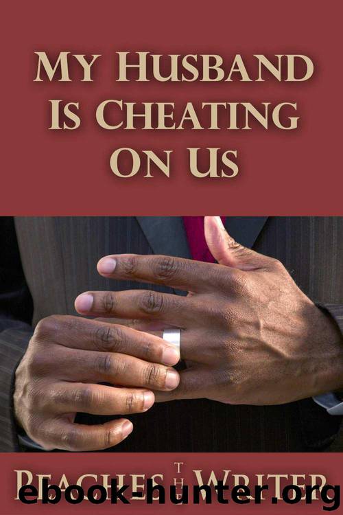 My Husband Is Cheating on Us by Peaches The Writer