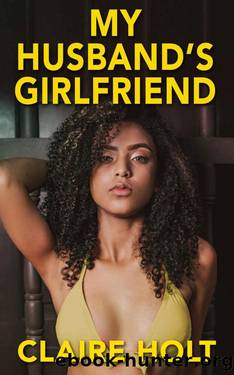 My Husband's Girlfriend by Claire Holt