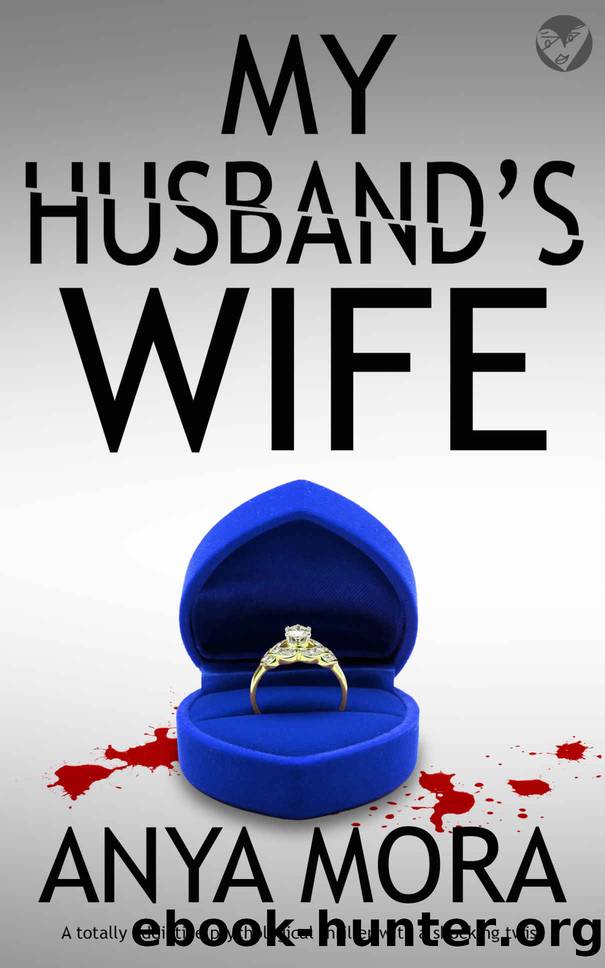 My Husband's Wife: A totally addictive psychological thriller with a shocking twist by Anya Mora