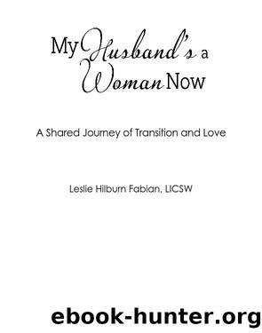 My Husband's a Woman Now by Leslie Hiburn Fabian