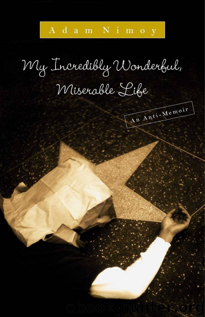 My Incredibly Wonderful, Miserable Life by Adam Nimoy