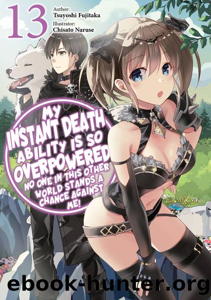 My Instant Death Ability Is So Overpowered, No One in This Other World Stands a Chance Against Me! Volume 13 [Complete] by Tsuyoshi Fujitaka