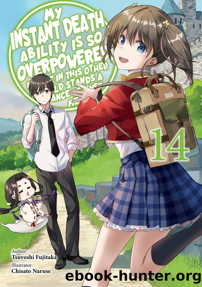 My Instant Death Ability Is So Overpowered, No One in This Other World Stands a Chance Against Me! Volume 14 by Tsuyoshi Fujitaka