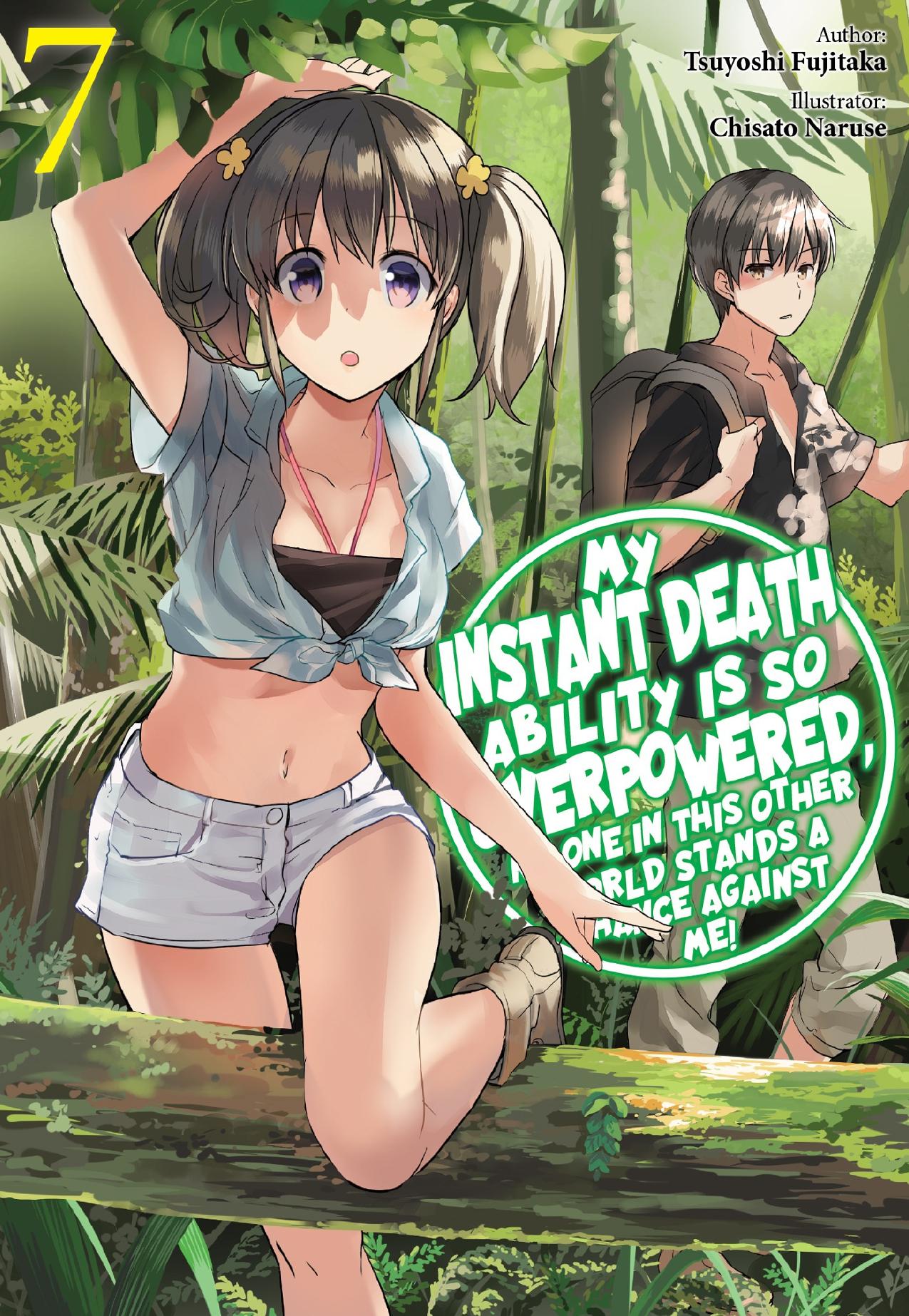 My Instant Death Ability Is So Overpowered, No One in This Other World Stands a Chance Against Me! Volume 7 by Tsuyoshi Fujitaka