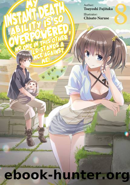 My Instant Death Ability Is So Overpowered, No One in This Other World Stands a Chance Against Me! Volume 8 [Complete] by Tsuyoshi Fujitaka