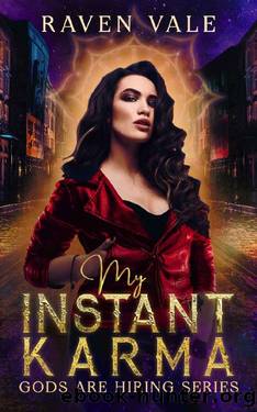 My Instant Karma: A Paranormal Fantasy Romance (Gods Are Hiring Book 1) by Raven Vale