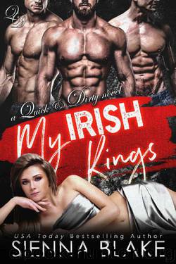 My Irish Kings: A Mafia Reverse-Harem Romance (Quick & Dirty Book 2) by Sienna Blake