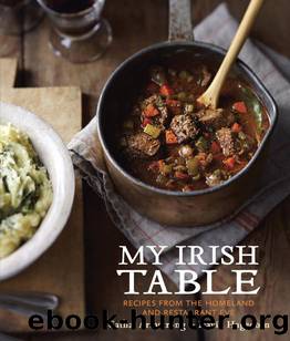 My Irish Table: Recipes from the Homeland and Restaurant Eve by Cathal Armstrong & David Hagedorn