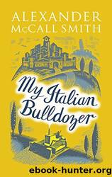 My Italian Bulldozer by Smith Alexander McCall