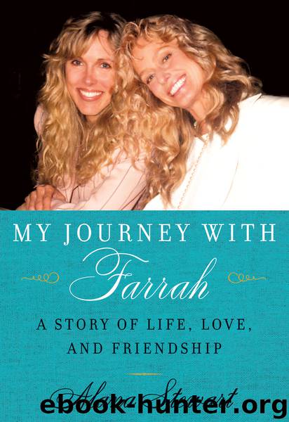 My Journey With Farrah: A Story of Life, Love, and Friendship by Alana Stewart