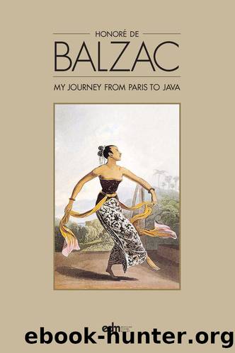 My Journey from Paris to Java by Honore de Balzac