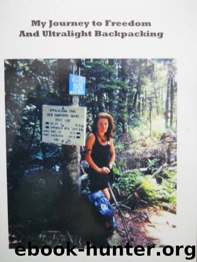 My Journey to Freedom and Ultralight Backpacking by Carol Wellman