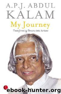My Journey: Transforming Dreams into Actions by A.P.J. Abdul Kalam