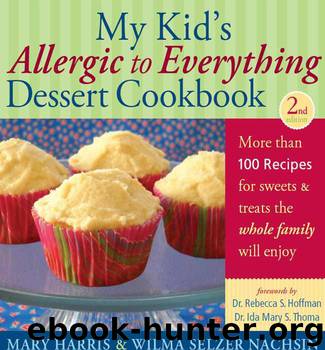 My Kid's Allergic to Everything Dessert Cookbook by Mary Harris & Wilma Selzer Nachsin