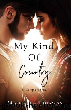 My Kind Of Country: The Complete Series by Michelle Thomas
