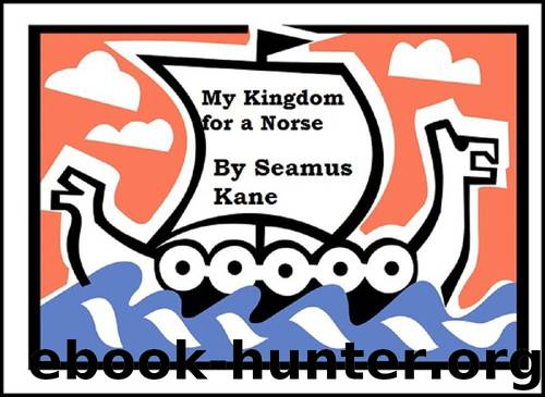 My Kingdom For a Norse by Kane Seamus