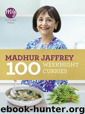 My Kitchen Table: 100 Weeknight Curries by Madhur Jaffrey