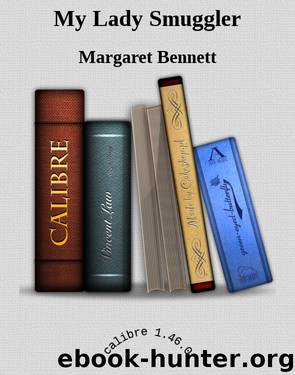 My Lady Smuggler by Margaret Bennett